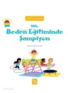 Milo Beden Eğitiminde Şampiyon; Milo'nun Anaokulu