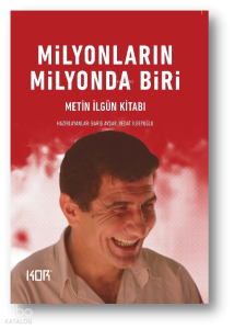 Milyonların Milyonda Biri;Metin İlgün Kitabı