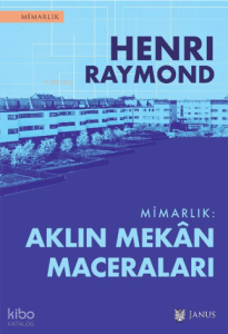 Mimarlık: Aklın Mekân Maceraları
