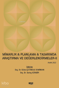 Mimarlık & Planlama & Tasarımda Araştırma ve Değerlendirmeler - II / Aralık 2022