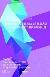 Mimarlık, Planlama ve Tasarım Alanında Araştırma Makaleleri