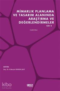 Mimarlık Planlama ve Tasarım Alanında Araştırma ve Değerlendirmeler Cilt 2