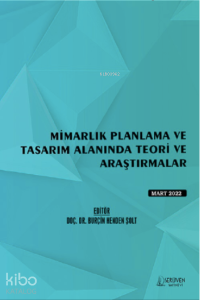 Mimarlık Planlama ve Tasarım Alanında Teori ve Araştırmalar / Mart 2022