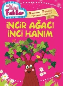 Mini Mini Fabllar; İncir Ağacı İnci Hanım