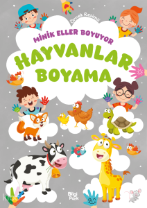Minik Eller Boyuyor - Hayvanlar Boyama Kitabı (Örnek Resimli)