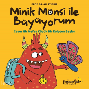 Minik Monsi ile Büyüyorum (Ciltli);Cesur Bir Nefes Küçük Bir Kalpten Başlar