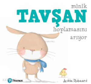 Minik Tavşan Hoplamasını Arıyor;(1+ Yaş Hikaye Kitabı)