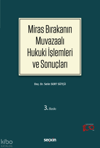 Miras Bırakanın Muvazaalı Hukuki İşlemleri ve Sonuçları