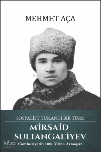 Mirsaid Sultangaliyev (Ciltli);Sosyalist Turancı Bir Türk