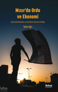 Mısır'da Ordu ve Ekonomi; Halk Ayaklanmaları ve Darbenin Ekonomi Politiği