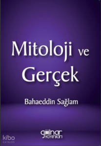 Mitoloji Ve Gerçek