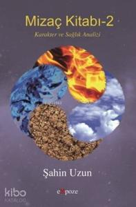 Mizaç Kitabı - 2; Karakter ve Sağlık Analizi