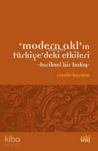Modern Akl'ın Türkiye'deki Etkileri; Tarihsel Bir Bakış