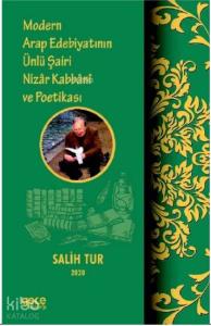 Modern Arap Edebiyatının Ünlü Şairi Nizar Kabbani ve Poetikası