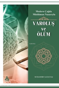 Modern Çağda Müslüman Nazarıyla Varoluş ve Ölüm