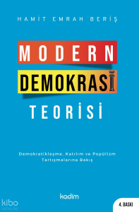 Modern Demokrasi Teorisi;Demokratikleşme, Katılım ve Popülizm Tartışmalarına Bakış