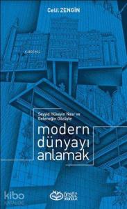 Modern Dünyayı Anlamak; Seyyid Hüseyin Nasr ve Geleneğin Gözüyle