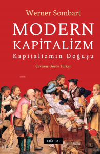 Modern Kapitalizm (Ciltli);Kapitalizmin Doğuşu