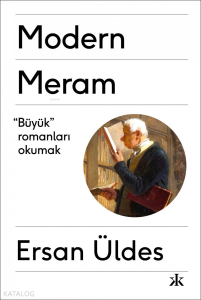 Modern Meram - “Büyük” Romanları Okumak; "Büyük" Romanları Okumak