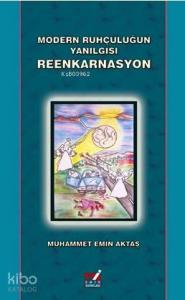 Modern Ruhçuluğun Yanılgısı Reenkarnasyon