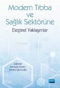 Modern Tıbba ve Sağlık Sektörüne Eleştirel Yaklaşımlar