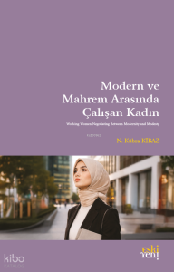 Modern ve Mahrem Arasında Çalışan Kadın