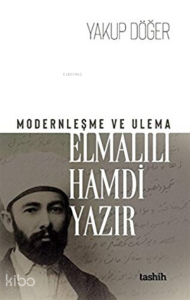 Modernleşme ve Ulema - Elmalılı Hamdi Yazır