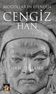Moğolların Efendisi Cengiz Han