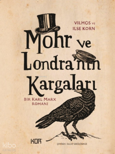 Mohr ve Londra'nın Kargaları;Bir Karl Marx Romanı