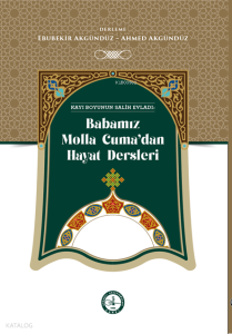 Molla Cuma Akgündüz’den Hayat Dersleri