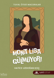 Mona Lisa Gülmüyor!