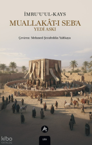 Muallakât-ı Seb’a – Yedi Askı