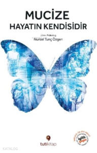 Mucize Hayatın Kendisidir