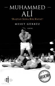 Muhammed Ali; Baştan Sona Bir Hayat
