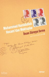 Muhammed Hamidullah  ;Hocam'dan Mektuplar