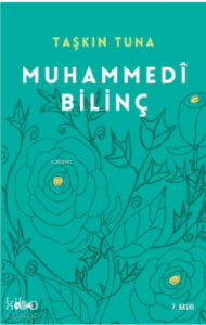 Muhammedi Bilinç; Külli Aklın Evrene Yansıması