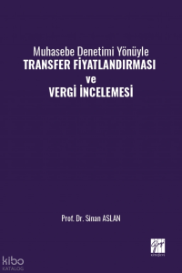 Muhasebe Denetimi Yönüyle Transfer Fiyatlandırması ve Vergi İncelemesi