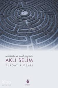 Muhasebe ve İnşa Sürecinde Aklı Selim