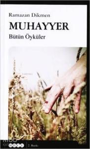 Muhayyer; Bütün Öyküleri