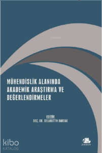 Mühendislik Alanında Akademik Araştırma ve Değerlendirmeler ;Aralık 2021