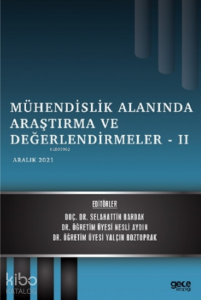 Mühendislik Alanında Araştırma ve Değerlendirmeler – II;Aralık 2021