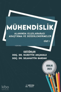 Mühendislik Alanında Uluslararası Araştırma ve Değerlendirmeler Cilt 1