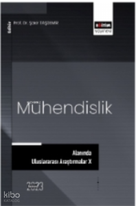 Mühendislik Alanında Uluslararası Araştırmalar X