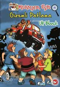 Muhteşem Üçlü 4.Kitap; Gizemli Patlama
