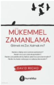 Mükemmel  Zamanlama;Gitmek mi Zor, Kalmak mı?