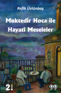 Muktedir Hoca İle Hayatî Meseleler