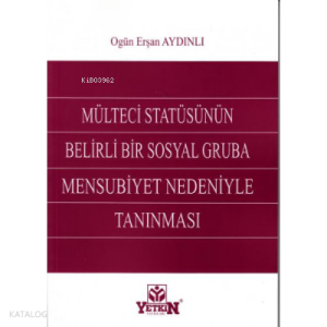 Mülteci Statüsünün Belirli Bir Sosyal Gruba Mensubiyet Nedeniyle Tanınması