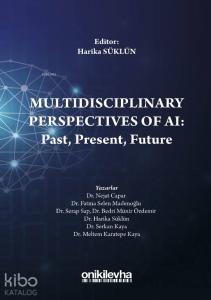 Multidisciplinary Perspectives of AI: Past, Present, Future