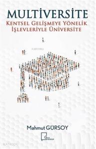 Multiversite; Kentsel Gelişmeye Yönelik İşlevleriyle Üniversite