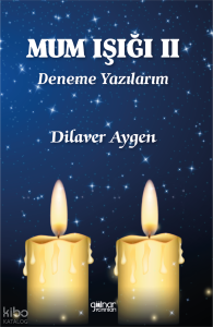 Mum Işığı II ;Deneme Yazılarım